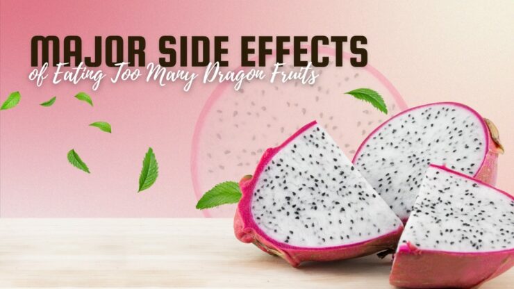 Major Side Effects of Eating Too Many Dragon Fruits